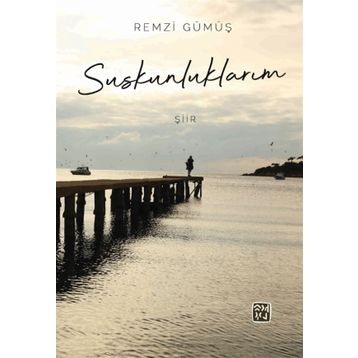 Suskunluklarım - Remzi Gümüş