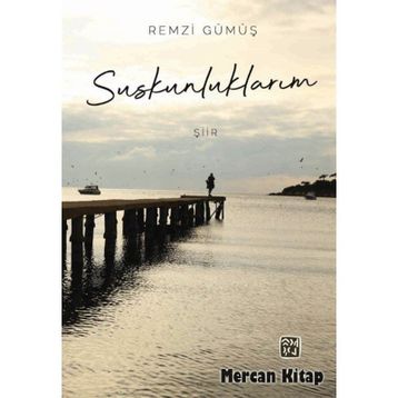 Suskunluklarım - Remzi Gümüş