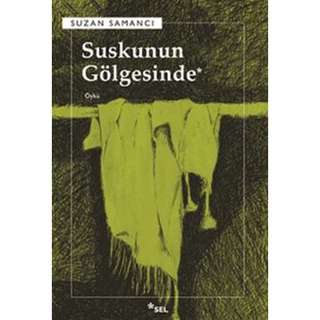 SUSKUNUN GÖLGESİNDE - SUZAN SAMANCI
