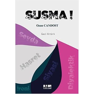 Susma! - Gazi Ertürk Ozan Candost