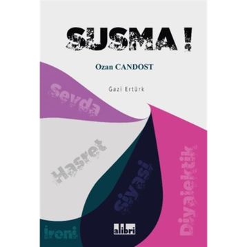 Susma! - Gazi Ertürk Ozan Candost