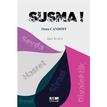 Susma! - Gazi Ertürk Ozan Candost