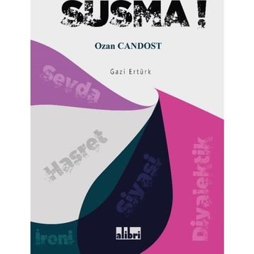 Susma! - Gazi Ertürk Ozan Candost