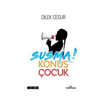 Susma Konuş Çocuk - Dilek Cesur