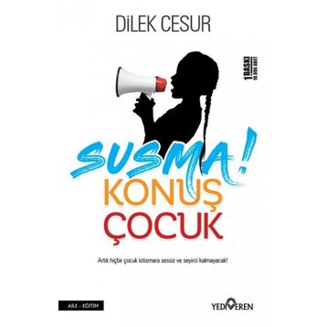 Susma Konuş Çocuk - Dilek Cesur