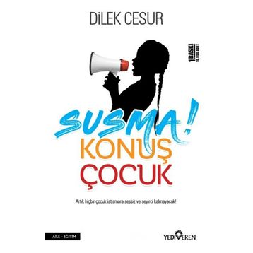 Susma Konuş Çocuk - Dilek Cesur