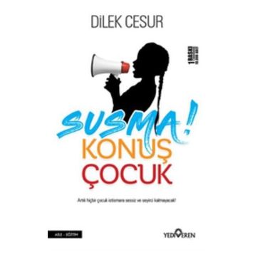 Susma Konuş Çocuk - Dilek Cesur