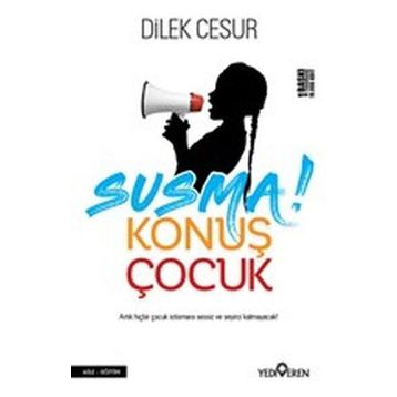 Susma Konuş Çocuk - Dilek Cesur