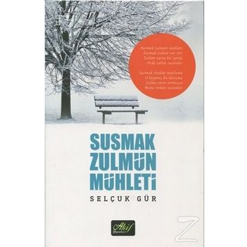 Susmak Zulmün Mühleti - Selçuk Gür