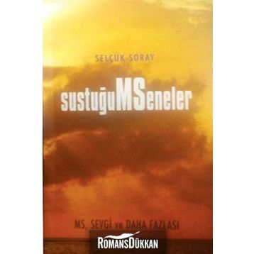 SUSTUĞUM SENELER - SELÇUK ŞORAY