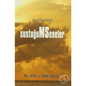 SUSTUĞUM SENELER - SELÇUK ŞORAY