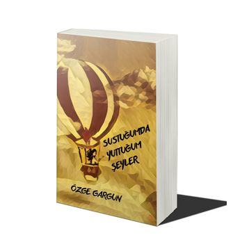 Sustuğumda Yuttuğum Şeyler - Özge Gargun