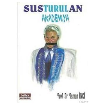 SUSTURULAN AKADEMYA - OSMAN İNCİ
