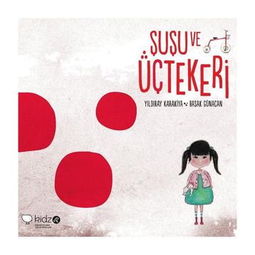 Şuşu ve Üçtekeri - Yıldıray Karakıya
