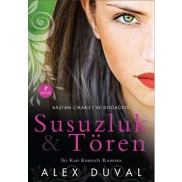 SUSUZLUK VE TÖREN İKI KAN KUMSALI ROMANI - ALEX DUVAL