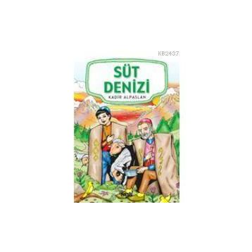 SÜT DENIZI - KADIR ALPASLAN