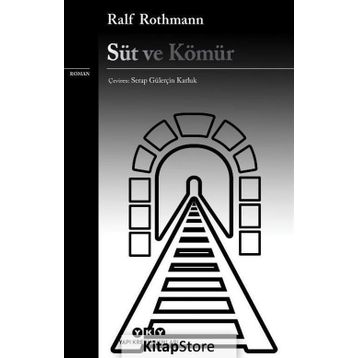 Süt ve Kömür - Ralf Rothmann
