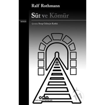 Süt ve Kömür - Ralf Rothmann
