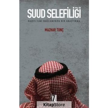 Suud Selefiliği - Mazhar Tunç
