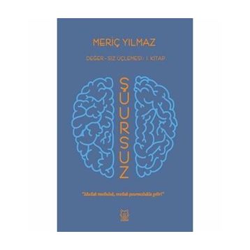 Şuursuz - Meriç Yılmaz