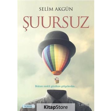 Şuursuz - Selim Akgün