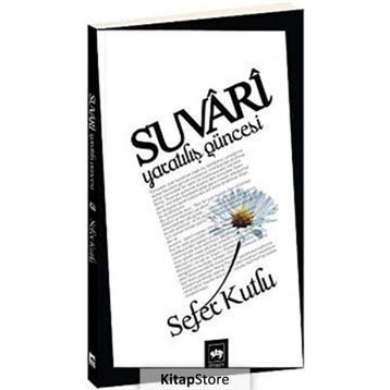 SUVARI YARATILIŞ GÜNCESİ - SEFER KUTLU