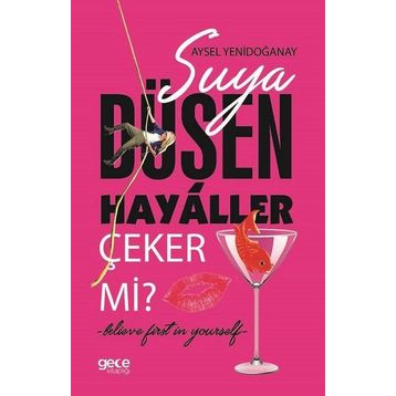 Suya Düşen Hayaller Çeker Mi? - Aysel Yenidoğanay