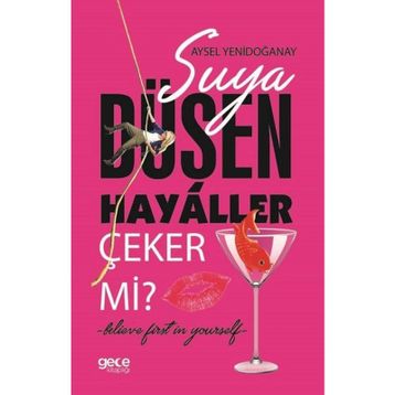 Suya Düşen Hayaller Çeker Mi? - Aysel Yenidoğanay
