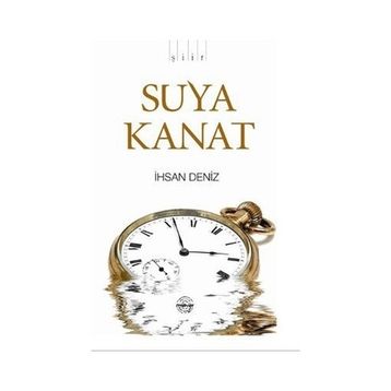 SUYA KANAT - İHSAN DENIZ
