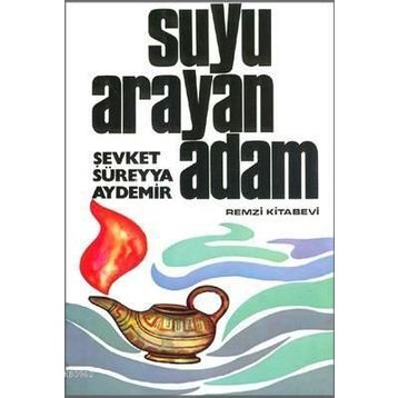 Suyu Arayan Adam - Şevket Süreyya Aydemir