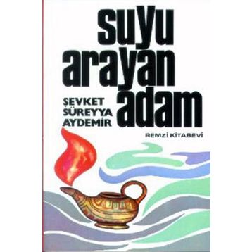 Suyu Arayan Adam - Şevket Süreyya Aydemir