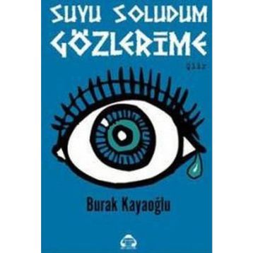 Suyu Soludum Gözlerime - Burak Kayaoğlu