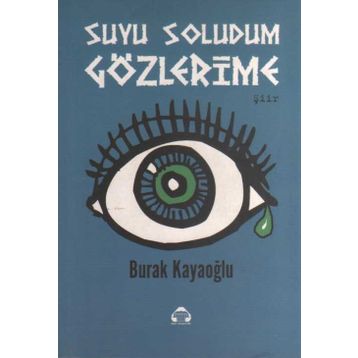 Suyu Soludum Gözlerime - Burak Kayaoğlu