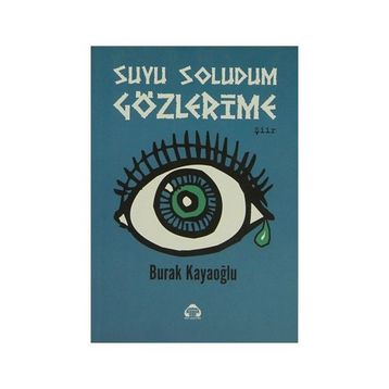 Suyu Soludum Gözlerime - Burak Kayaoğlu