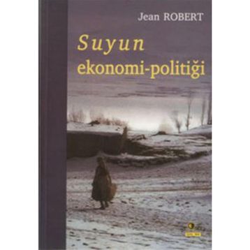 SUYUN EKONOMI POLİTİĞİ - JEAN ROBERT