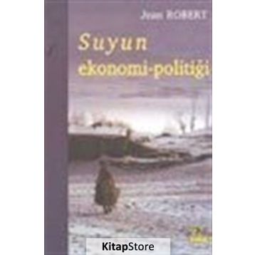 SUYUN EKONOMI POLİTİĞİ - JEAN ROBERT