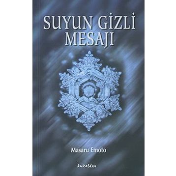Suyun Gizli Mesajı - Masaru Emoto