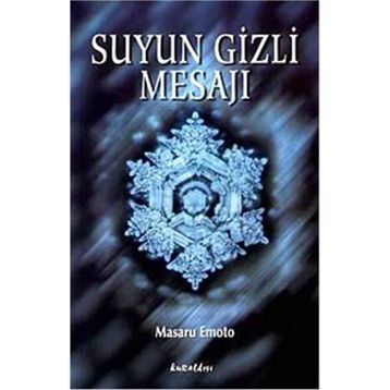 Suyun Gizli Mesajı - Masaru Emoto