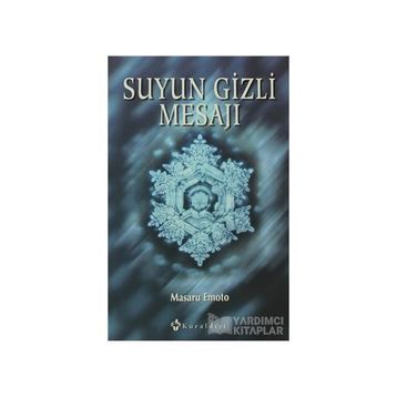 Suyun Gizli Mesajı - Masaru Emoto