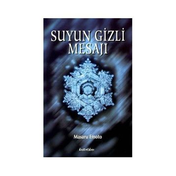 Suyun Gizli Mesajı - Masaru Emoto