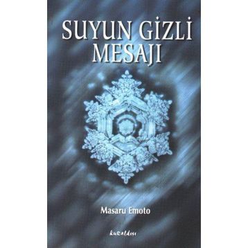 Suyun Gizli Mesajı - Masaru Emoto