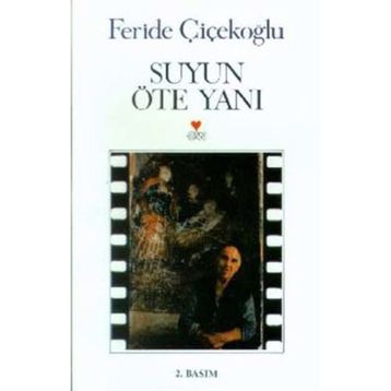 SUYUN ÖTE YANI - FERIDE ÇİÇEKOĞLU