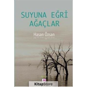 Suyuna Eğri Ağaçlar - Hasan Özsan