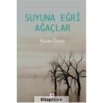 Suyuna Eğri Ağaçlar - Hasan Özsan
