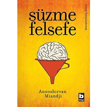 SÜZME FELSEFE - ANOOSHIRVAN MIANDJI