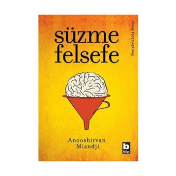 SÜZME FELSEFE - ANOOSHIRVAN MIANDJI