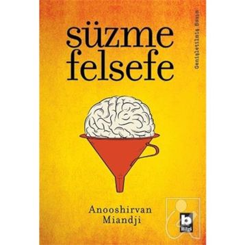 SÜZME FELSEFE - ANOOSHIRVAN MIANDJI