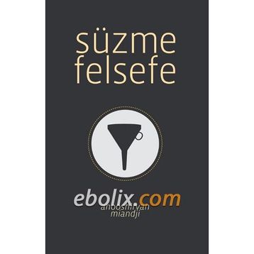 SÜZME FELSEFE - ANOOSHIRVAN MIANDJI