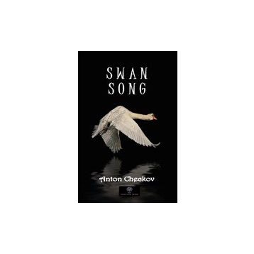 Swan Song - Anton Checkov
