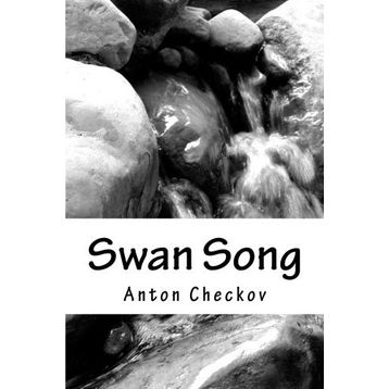 Swan Song - Anton Checkov